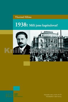 1938: Měli jsme kapitulovat?