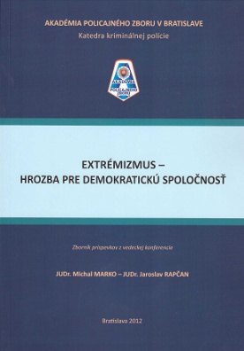 Extrémizmus - hrozba pre demokratickú spoločnosť; sborník příspěvků z vedeckej konferencie