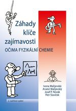 Záhady, klíče, zajímavosti očima fyzikální chemie, 2. vydání