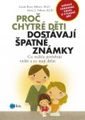 Proč chytré děti dostávají špatné známky - Co rodiče potřebují vědět a co mají dělat