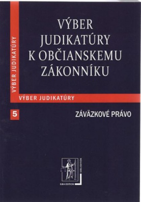 Výber judikatúry k Občianskemu zákonníku, 5. časť Záväzkové právo 