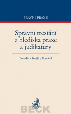 Správní trestání z hlediska praxe a judikatury. Praktické otázky správního trestání