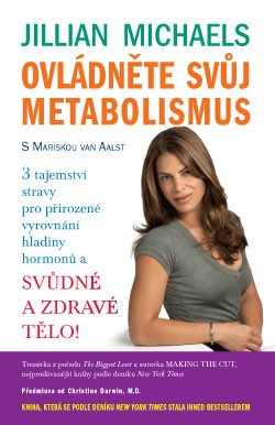 Ovládněte svůj metabolismus - 3 tajemství stravy pro přirozené vyrovnání hladiny hormonů a svůdné a