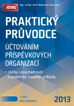 Praktický průvodce účtováním příspěvkových organizací 2013