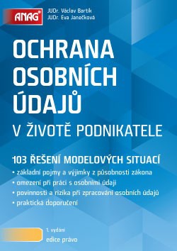 Ochrana osobních údajů v životě podnikatele - 103 řešení modelových situací