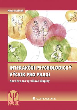 Interakční psychologický výcvik pro praxi - Nové hry pro výcvikové skupiny