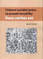 Církevní sociální práce na pozadí encykliky Deus caritas est