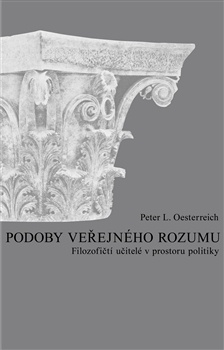 Podoby veřejného rozumu - Filozofičtí učitelé v prostoru politiky