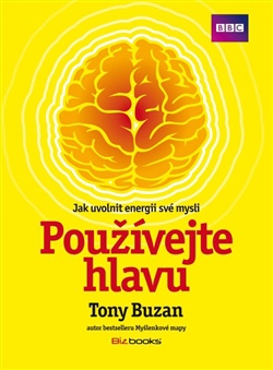 Používejte hlavu - Jak uvolnit energii své mysli