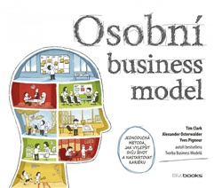 Osobní business model - Jednoduchá metoda, jak vylepšit svůj život a nastartovat kariéru