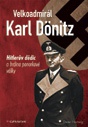 Velkoadmirál Karl Dönitz - Hitlerův dědic a hrdina ponorkové války