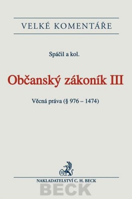 Občanský zákoník III. Věcná práva (§ 976-1474). Komentář