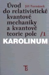 Úvod do relativistické kvantové mechaniky a kvantové teorie pole