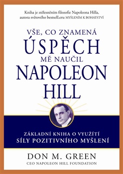 Vše, co znamená úspěch, mě naučil Napoleon Hill