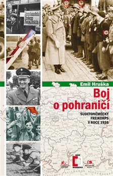 Boj o pohraničí - Sudetoněmecký Freikorps v roce 1938