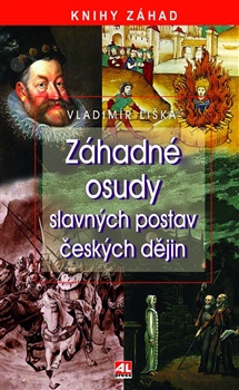 Záhadné osudy slavných postav českých dějin