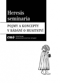 Heresis seminaria - Pojmy a koncepty v bádání o husitství