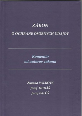 Zákon o ochrane osobných údajov. Komentár od autorov zákona