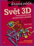 Svět 3D: Pozoruhodný svět prostorových obrázků