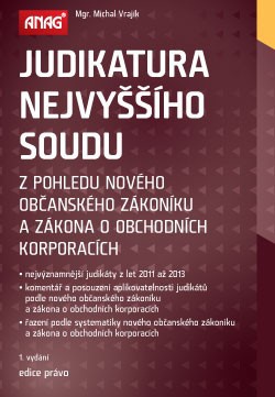 Judikatura Nejvyššího soudu z pohledu nového občanského zákoníku a zákona o obchodních korporacích