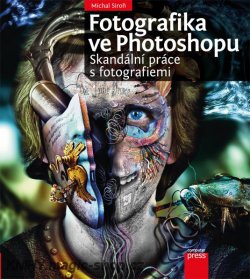 Fotografika ve Photoshopu - Skandální práce s fotografiemi