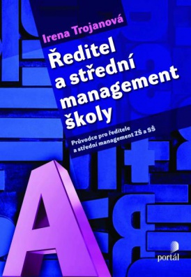 Ředitel a střední management školy - Průvodce pro ředitele a střední management ZŠ a SŠ