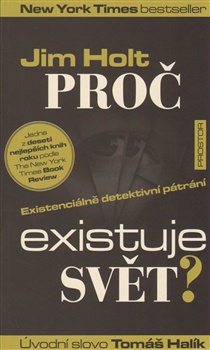 Proč existuje svět? Existenciálně detektivní pátrání