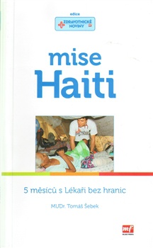 Mise Haiti - 5 měsíců s Lékaři bez hranic