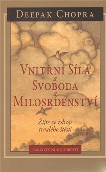 Vnitřní síla, svoboda a milosrdenství - Žijte ze zdroje trvalého štěstí