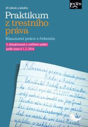 Praktikum z trestního práva - Klauzurní práce s řešením, 5. vydání