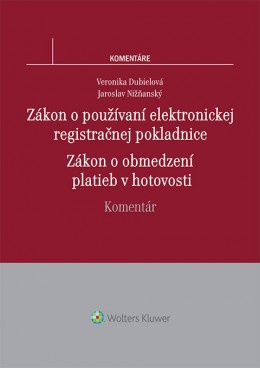 Zákon o používaní elektronickej registračnej pokladnice. Zákon o obmedzení platieb v hotovosti. Kom.