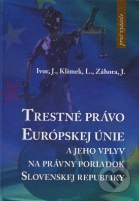 Trestné právo EÚ a jeho vplyv na právny poriadok Slovenskej republiky