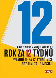 Rok za 12 týdnů: Zvládněte za 12 týdnů více než jiní za 12 měsíců