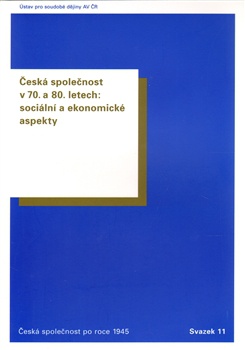 Česká společnost v 70. a 80. letech - sociální a ekonomické aspekty