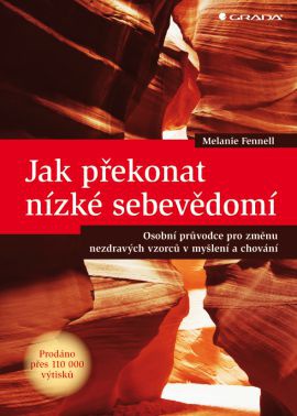 Jak překonat nízké sebevědomí - Osobní průvodce pro změnu nezdravých vzorců v myšlení a chování