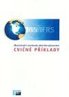 Mezinárodní standardy účetního výkaznictví cvičné příklady IAS/IFRS, 13.aktual. vydání