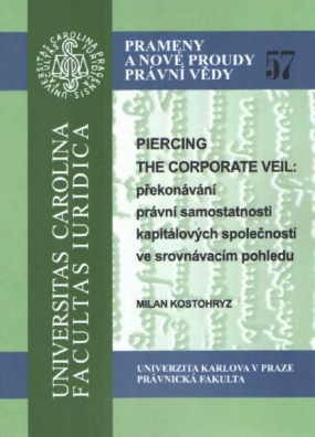 Piercing the corporate veil: překonávání právní samostatnosti kapitálových společností ve srovnávací