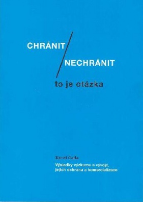 Chránit/nechránit - to je otázka - Výsledky výzkumu a vývoje, jejich ochrana a komercializace