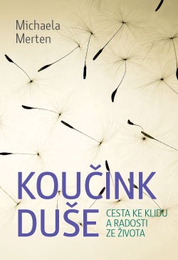 Koučink duše - Cesta ke klidu a radosti ze života