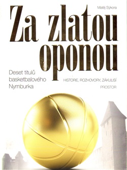 Za zlatou oponou - Deset titulů basketbalového Nymburka (historie, rozhovory, zákulisí)