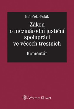 Zákon o mezinárodní justiční spolupráci ve věcech trestních. Komentář