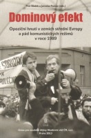 Dominový efekt. Opoziční hnutí v zemích střední Evropy a pád komunistických režimů v roce 1989