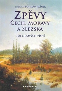 Zpěvy Čech, Moravy a Slezska - 120 lidových písní