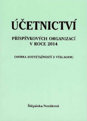 Účetnictví příspěvkových organizací v roce 2014 (sbírka souvztažností s výkladem)