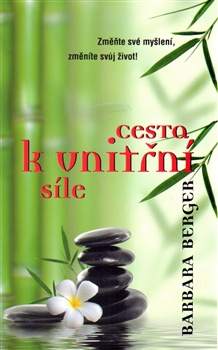 Cesta k vnitřní síle - Změňte své myšlení, změníte svůj život!, 2. vydání