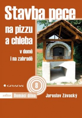 Stavba pece na pizzu a chleba - v domě i na zahradě