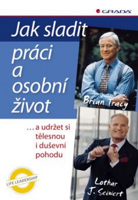 Jak sladit práci a osobní život ...a udržet si tělesnou i duševní pohodu