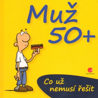 Muž 50+ - Co už nemusí řešit