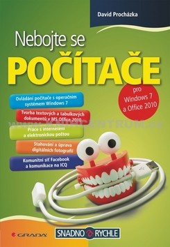 Nebojte se počítače - pro Windows 7 a Office 2010