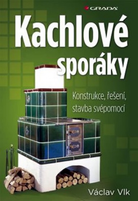 Kachlové sporáky - konstrukce, řešení, stavba svépomocí